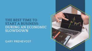 The Best Time to Start a Business: During an Economic Slowdown