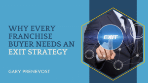 Why Every Franchise Buyer Needs an Exit Strategy