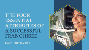 The Four Essential Attributes of a Successful Franchisee
