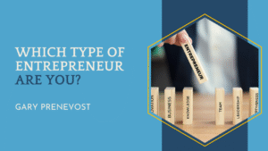 Which Type of Entrepreneur Are You?